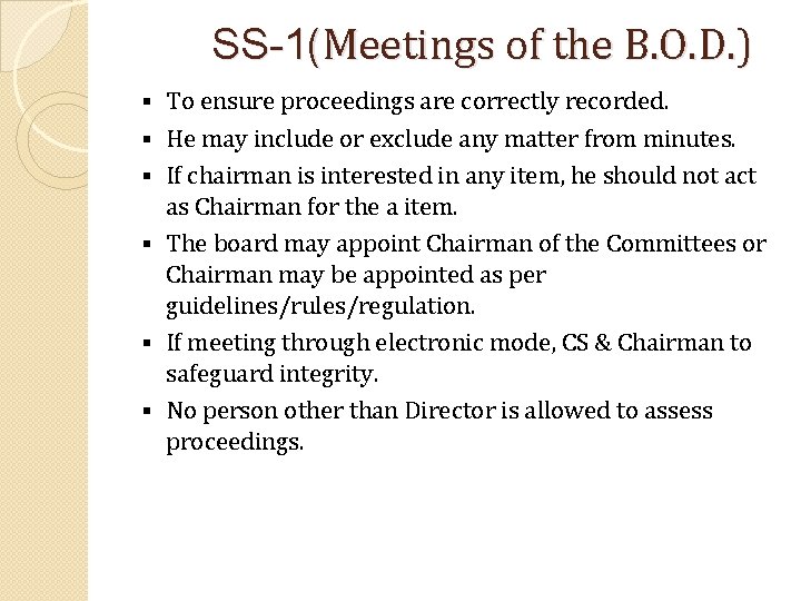 SS-1(Meetings of the B. O. D. ) § § § To ensure proceedings are