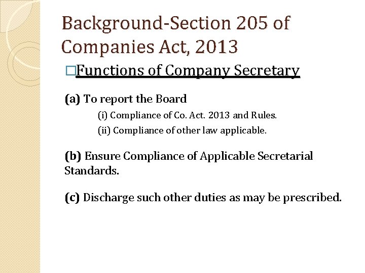 Background-Section 205 of Companies Act, 2013 �Functions of Company Secretary (a) To report the