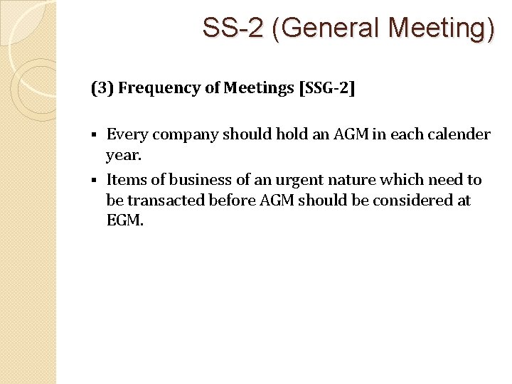 SS-2 (General Meeting) (3) Frequency of Meetings [SSG-2] § Every company should hold an