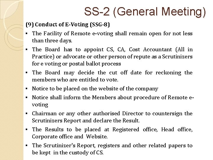 SS-2 (General Meeting) (9) Conduct of E-Voting (SSG-8) § The Facility of Remote e-voting