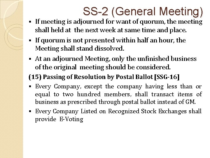 SS-2 (General Meeting) § If meeting is adjourned for want of quorum, the meeting