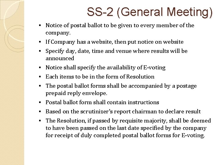 SS-2 (General Meeting) § Notice of postal ballot to be given to every member