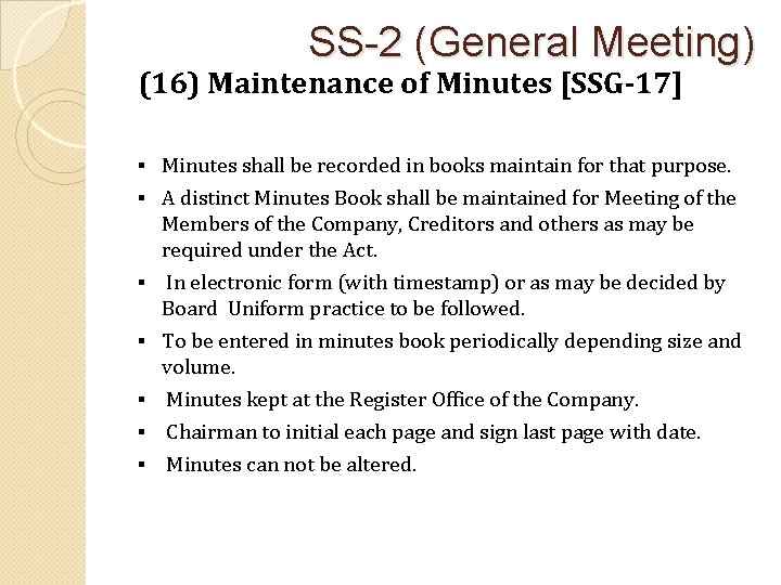 SS-2 (General Meeting) (16) Maintenance of Minutes [SSG-17] § Minutes shall be recorded in