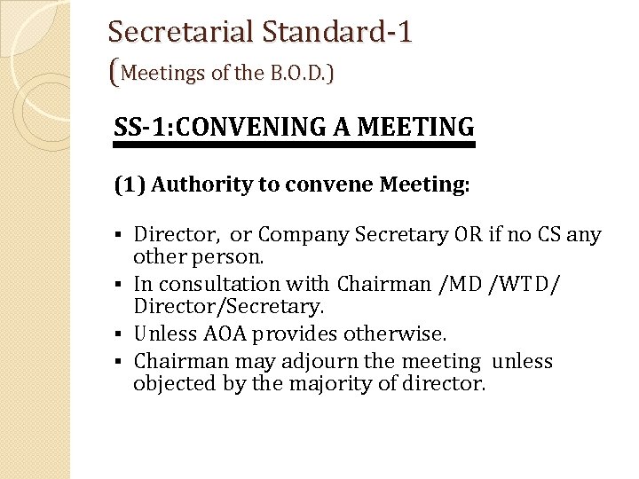 Secretarial Standard-1 (Meetings of the B. O. D. ) SS-1: CONVENING A MEETING (1)