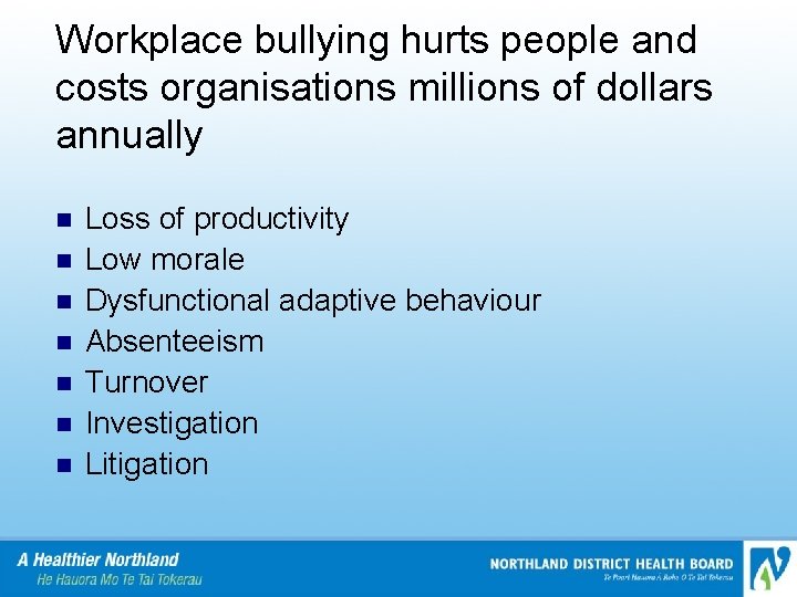 Workplace bullying hurts people and costs organisations millions of dollars annually n n n