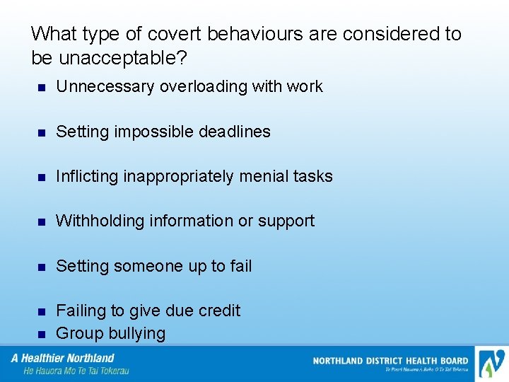 What type of covert behaviours are considered to be unacceptable? n Unnecessary overloading with
