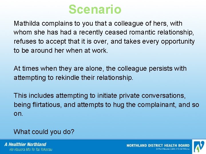 Scenario Mathilda complains to you that a colleague of hers, with whom she has