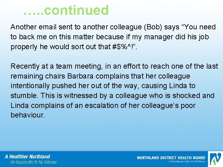 …. . continued Another email sent to another colleague (Bob) says “You need to