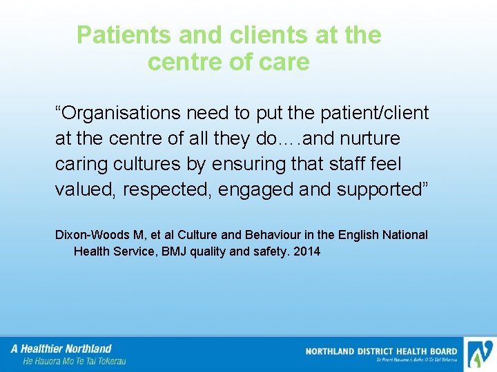 Patients and clients at the centre of care “Organisations need to put the patient/client