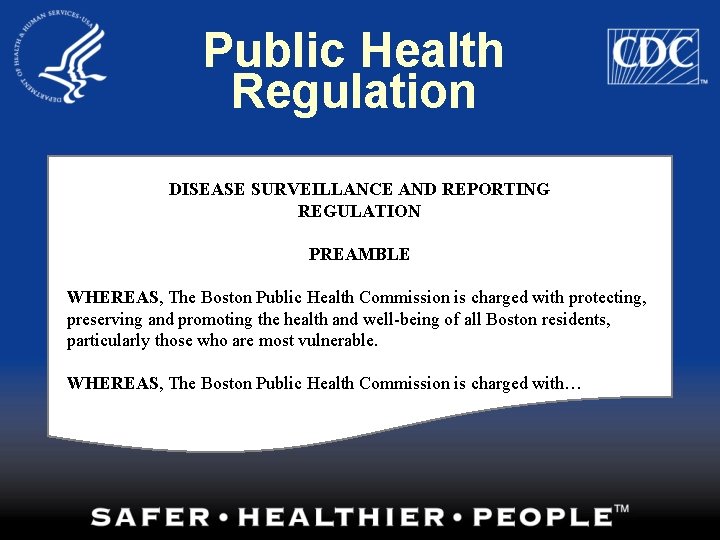 Public Health Regulation DISEASE SURVEILLANCE AND REPORTING REGULATION PREAMBLE WHEREAS, The Boston Public Health