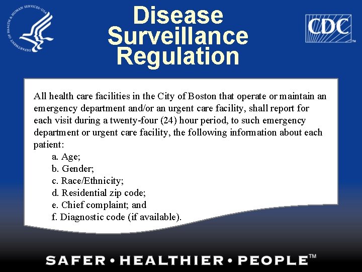 Disease Surveillance Regulation All health care facilities in the City of Boston that operate