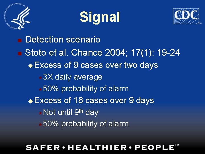 Signal n n Detection scenario Stoto et al. Chance 2004; 17(1): 19 -24 u