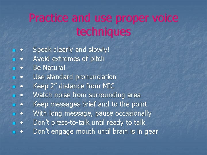 Practice and use proper voice techniques n n n n n • • •