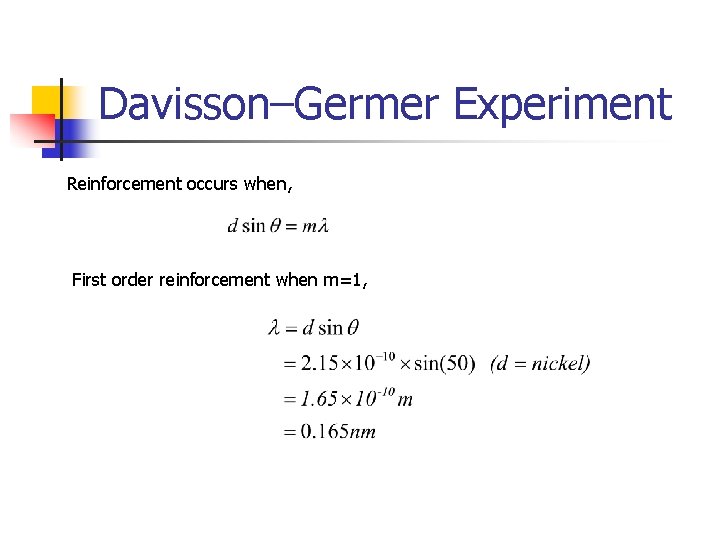 Davisson–Germer Experiment Reinforcement occurs when, First order reinforcement when m=1, 