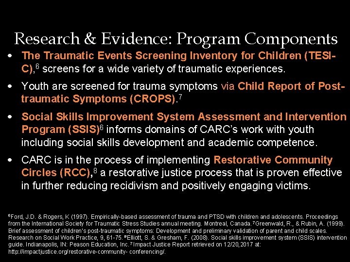 Research & Evidence: Program Components • The Traumatic Events Screening Inventory for Children (TESIC),