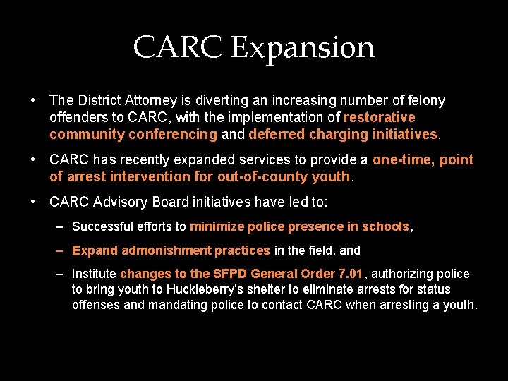 CARC Expansion • The District Attorney is diverting an increasing number of felony offenders