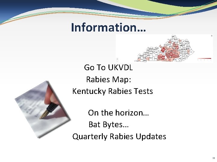 Information… Go To UKVDL Rabies Map: Kentucky Rabies Tests On the horizon… Bat Bytes…