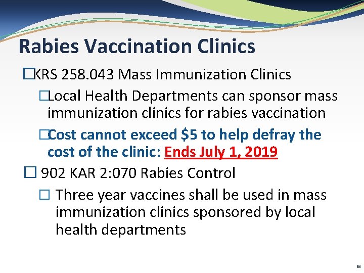 Rabies Vaccination Clinics �KRS 258. 043 Mass Immunization Clinics �Local Health Departments can sponsor