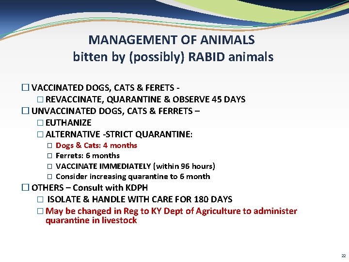 MANAGEMENT OF ANIMALS bitten by (possibly) RABID animals � VACCINATED DOGS, CATS & FERETS