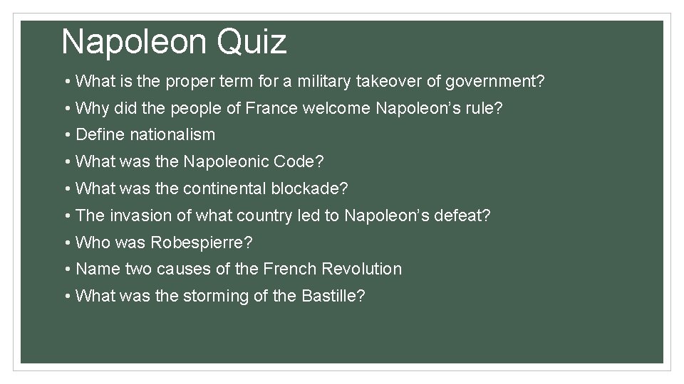 Napoleon Quiz • What is the proper term for a military takeover of government?