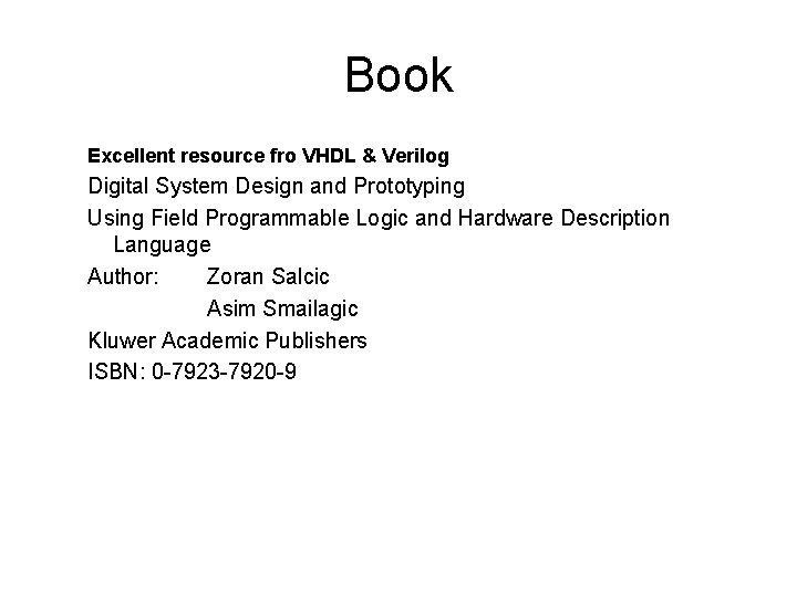 Book Excellent resource fro VHDL & Verilog Digital System Design and Prototyping Using Field
