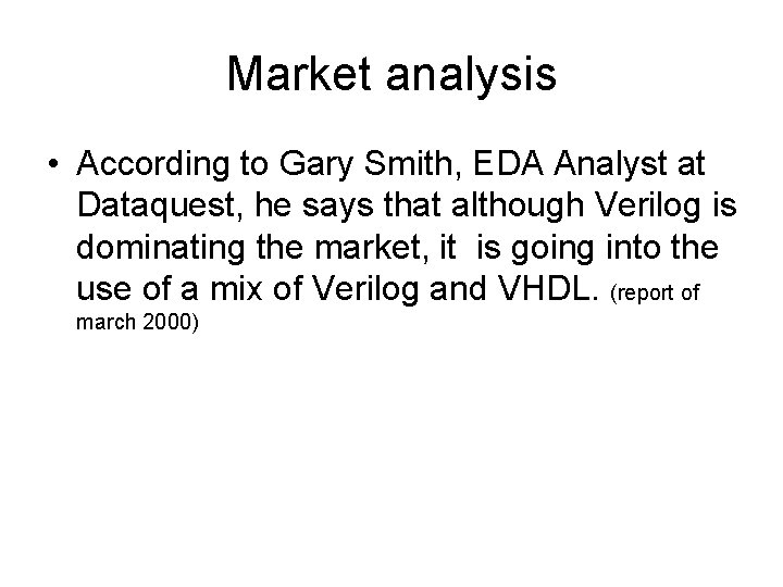 Market analysis • According to Gary Smith, EDA Analyst at Dataquest, he says that