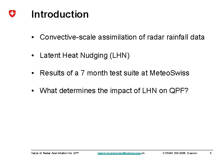 Introduction • Convective-scale assimilation of radar rainfall data • Latent Heat Nudging (LHN) •