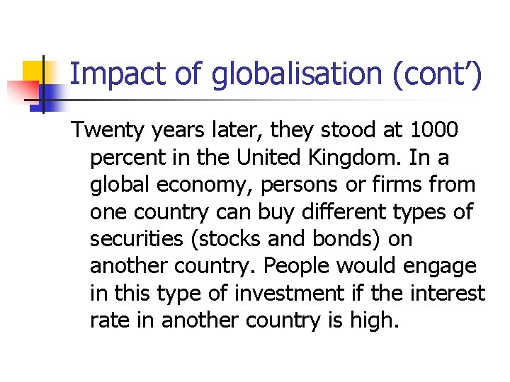 Impact of globalisation (cont’) Twenty years later, they stood at 1000 percent in the