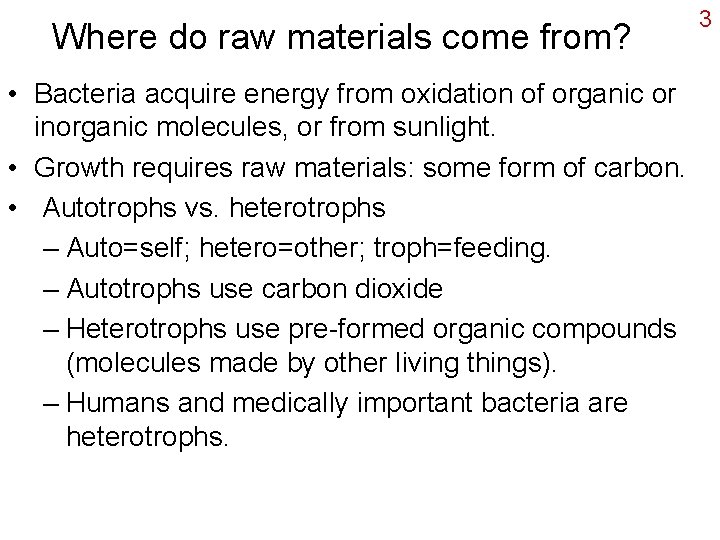 Where do raw materials come from? • Bacteria acquire energy from oxidation of organic