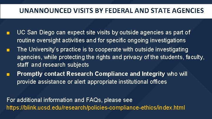 UNANNOUNCED VISITS BY FEDERAL AND STATE AGENCIES ■ UC San Diego can expect site