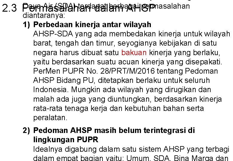 Daya Air (SDA) terdapat berbagai permasalahan 2. 3 Permasalahan dalam AHSP diantaranya: 1) Perbedaan