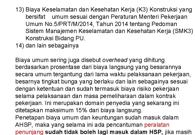 13) Biaya Keselamatan dan Kesehatan Kerja (K 3) Konstruksi yang bersifat umum sesuai dengan