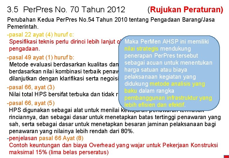 3. 5 Per. Pres No. 70 Tahun 2012 (Rujukan Peraturan) Perubahan Kedua Per. Pres