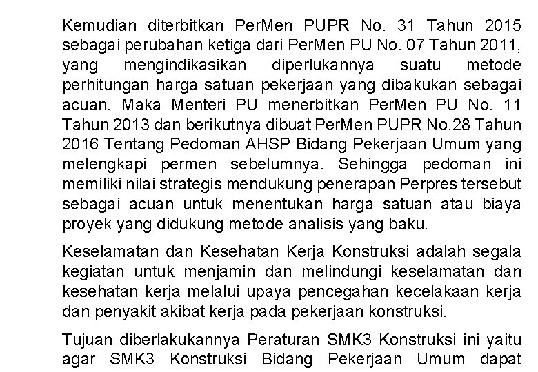 Kemudian diterbitkan Per. Men PUPR No. 31 Tahun 2015 sebagai perubahan ketiga dari Per.