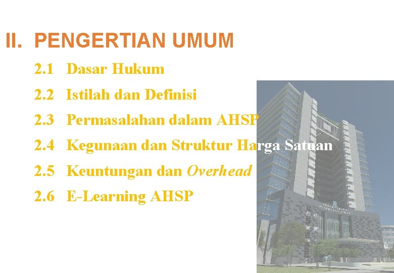 II. PENGERTIAN UMUM 2. 1 Dasar Hukum 2. 2 Istilah dan Definisi 2. 3