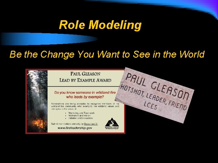 Role Modeling Be the Change You Want to See in the World 