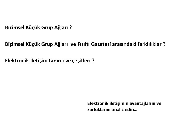 Biçimsel Küçük Grup Ağları ? Biçimsel Küçük Grup Ağları ve Fısıltı Gazetesi arasındaki farklılıklar