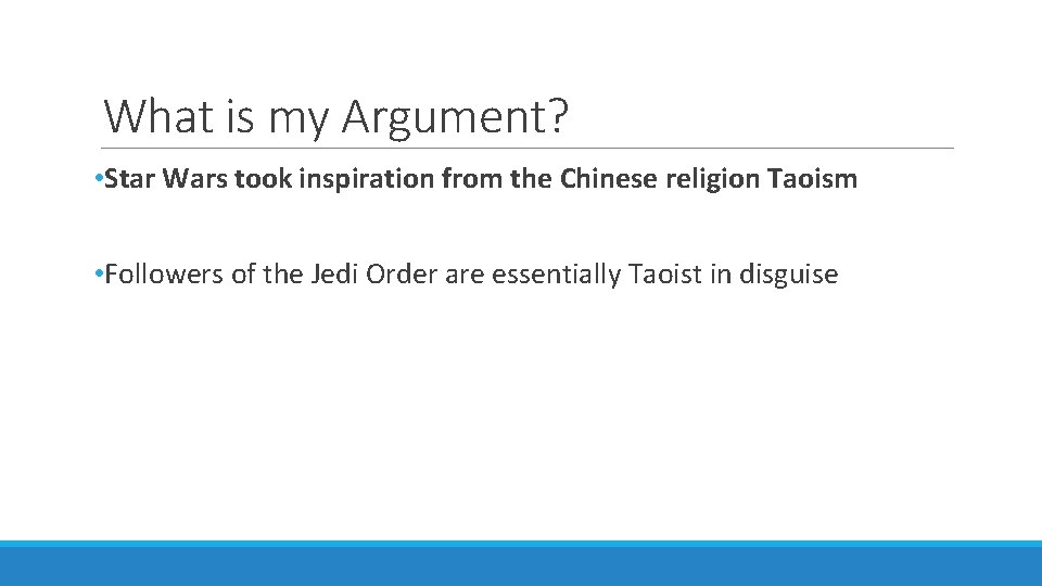 What is my Argument? • Star Wars took inspiration from the Chinese religion Taoism