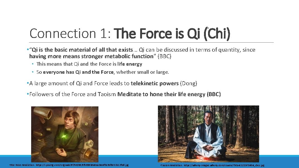 Connection 1: The Force is Qi (Chi) • “Qi is the basic material of