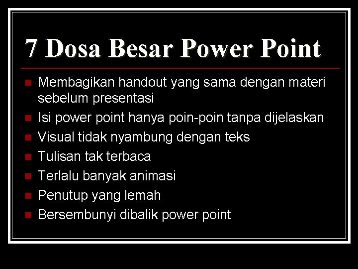 7 Dosa Besar Power Point n n n n Membagikan handout yang sama dengan