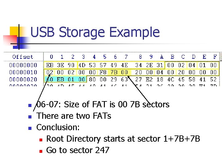 USB Storage Example n n n 06 -07: Size of FAT is 00 7