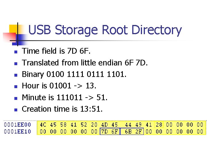 USB Storage Root Directory n n n Time field is 7 D 6 F.