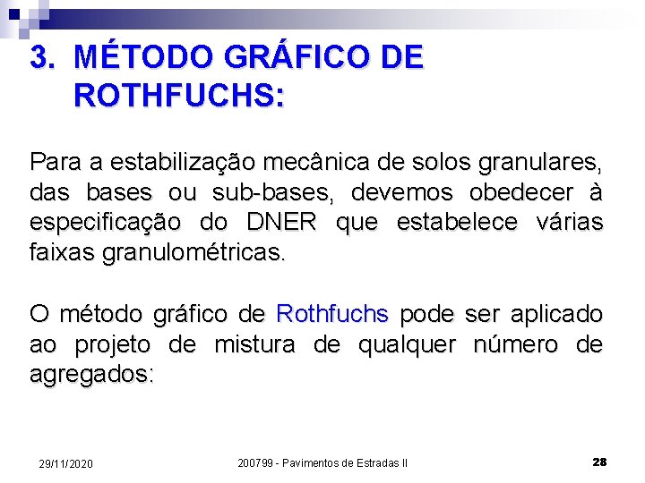 3. MÉTODO GRÁFICO DE ROTHFUCHS: Para a estabilização mecânica de solos granulares, das bases