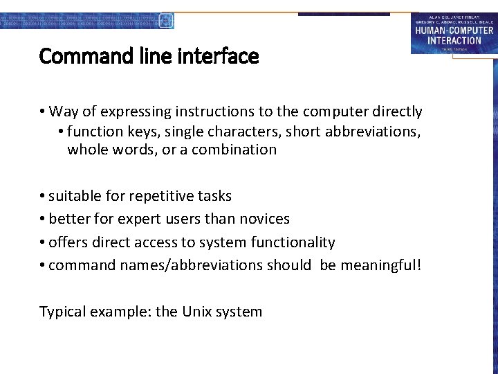 Command line interface • Way of expressing instructions to the computer directly • function