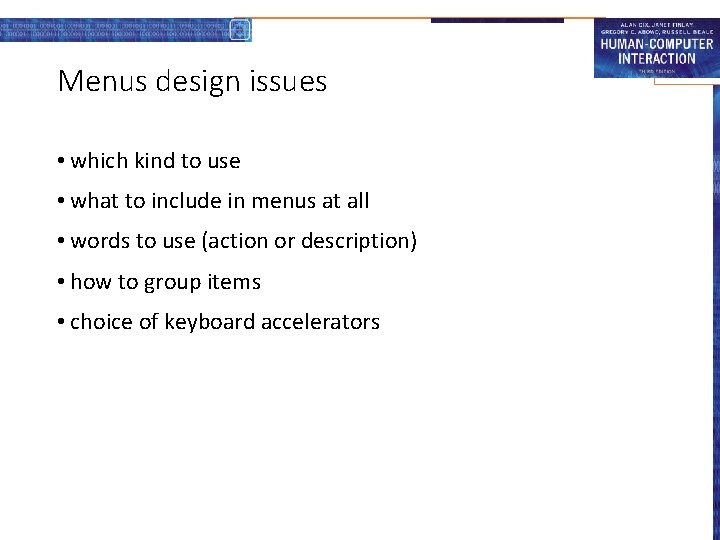 Menus design issues • which kind to use • what to include in menus