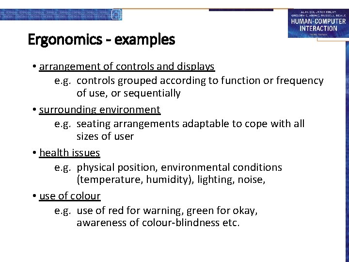 Ergonomics - examples • arrangement of controls and displays e. g. controls grouped according