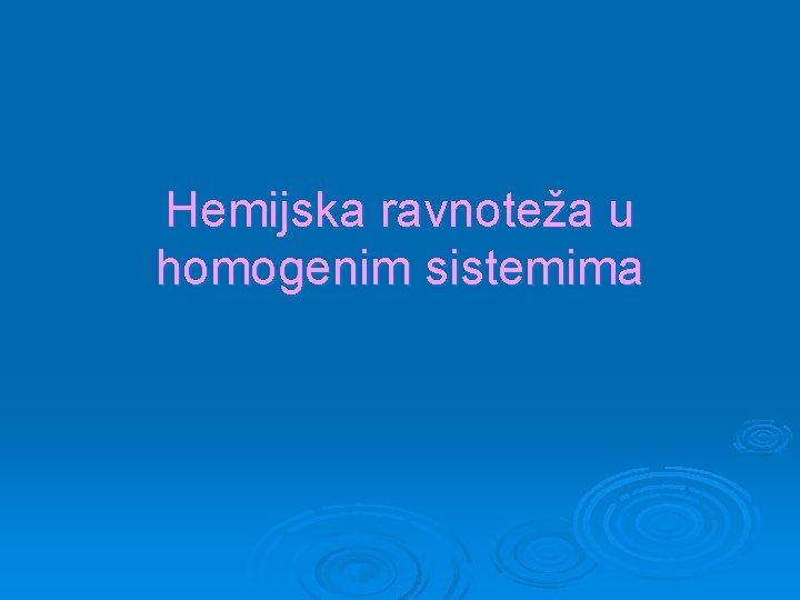 Hemijska ravnoteža u homogenim sistemima 