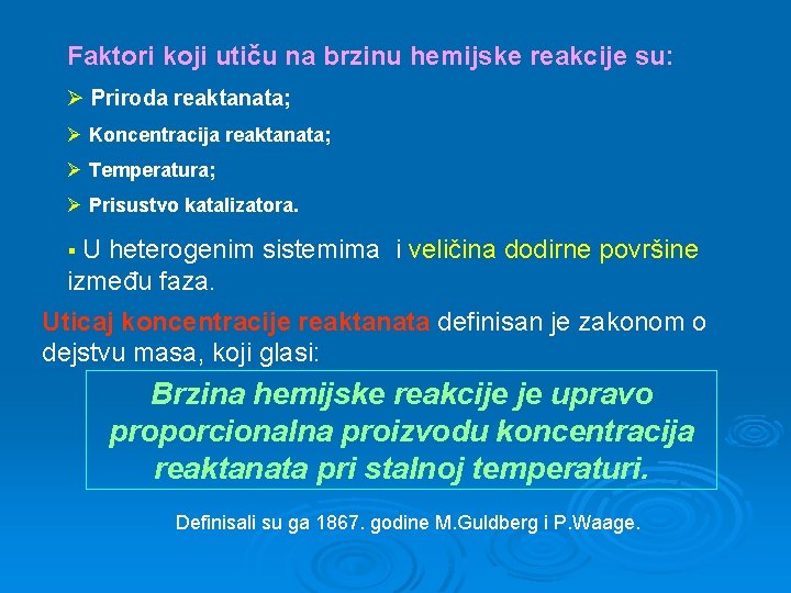 Faktori koji utiču na brzinu hemijske reakcije su: Ø Priroda reaktanata; Ø Koncentracija reaktanata;