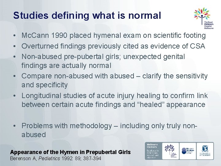 Studies defining what is normal • Mc. Cann 1990 placed hymenal exam on scientific