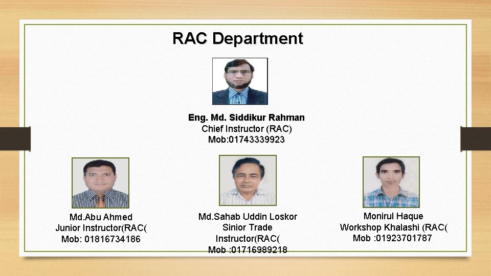 RAC Department Eng. Md. Siddikur Rahman Chief Instructor (RAC) Mob: 01743339923 Md. Abu Ahmed